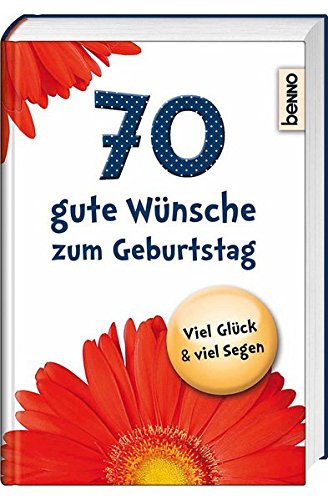 70 gute Wünsche zum Geburtstag: Viel Glück & viel Segen! Lifestyle