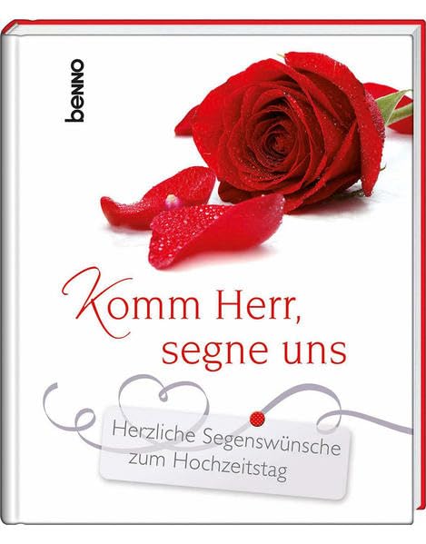 Komm Herr, segne uns: Herzliche Segenswünsche zum Hochzeitstag Partnership & Love