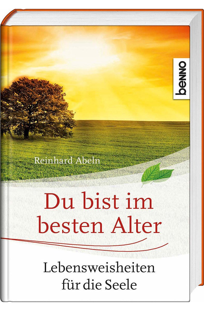 Du bist im besten Alter: Lebensweisheiten für die Seele Lifestyle