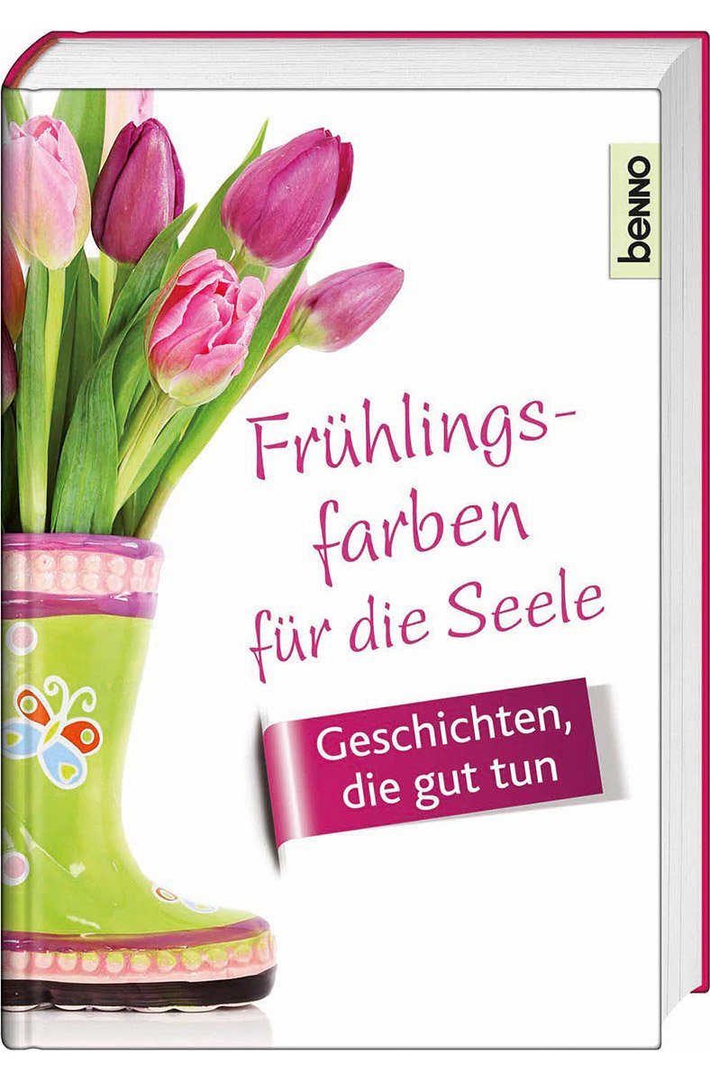 Frühlingsfarben für die Seele: Geschichten, die gut tun Books