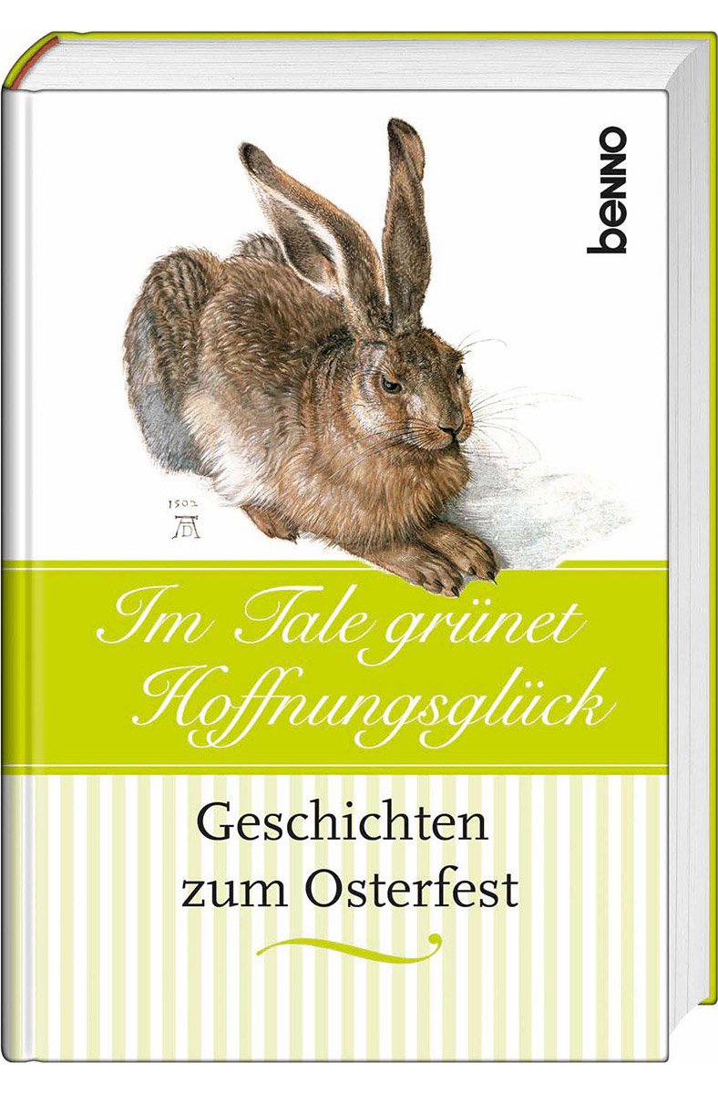 Im Tale grünet Hoffnungsglück: Geschichten zum Osterfest Contemporary literature