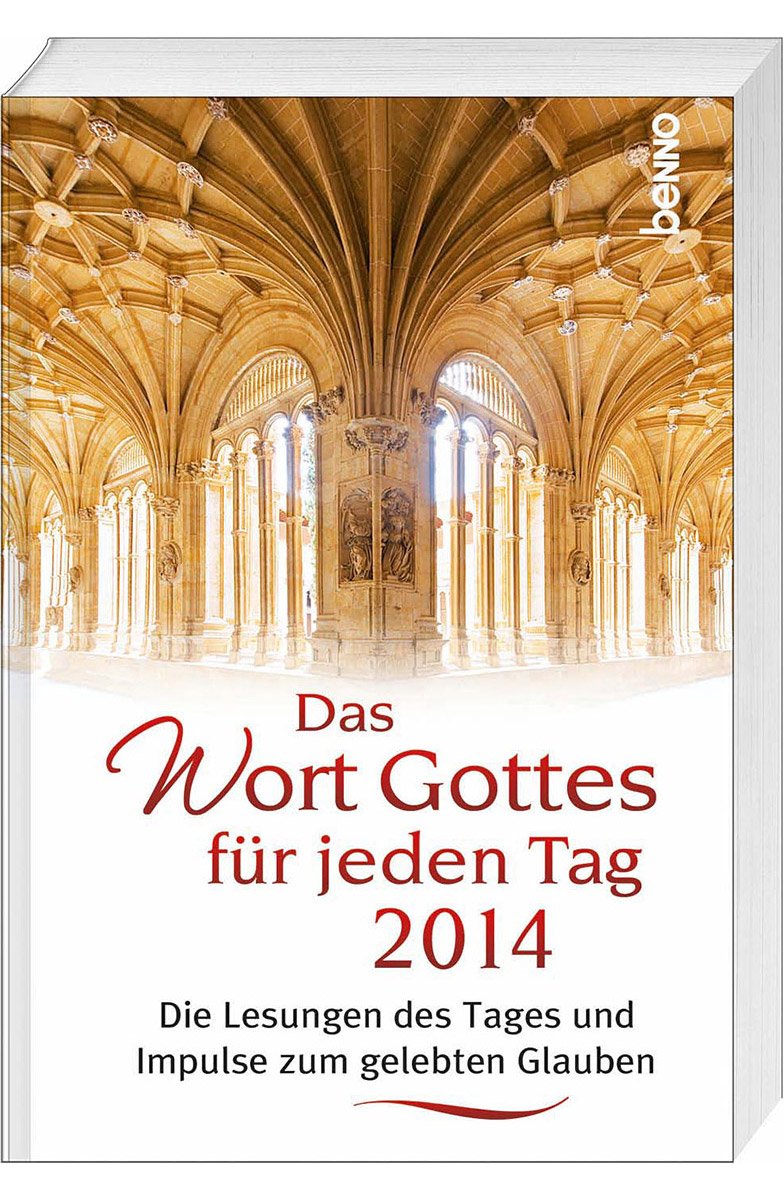 Das Wort Gottes für jeden Tag 2014: Die Lesungen des Tages und Impulse zum gelebten Glauben Calendars