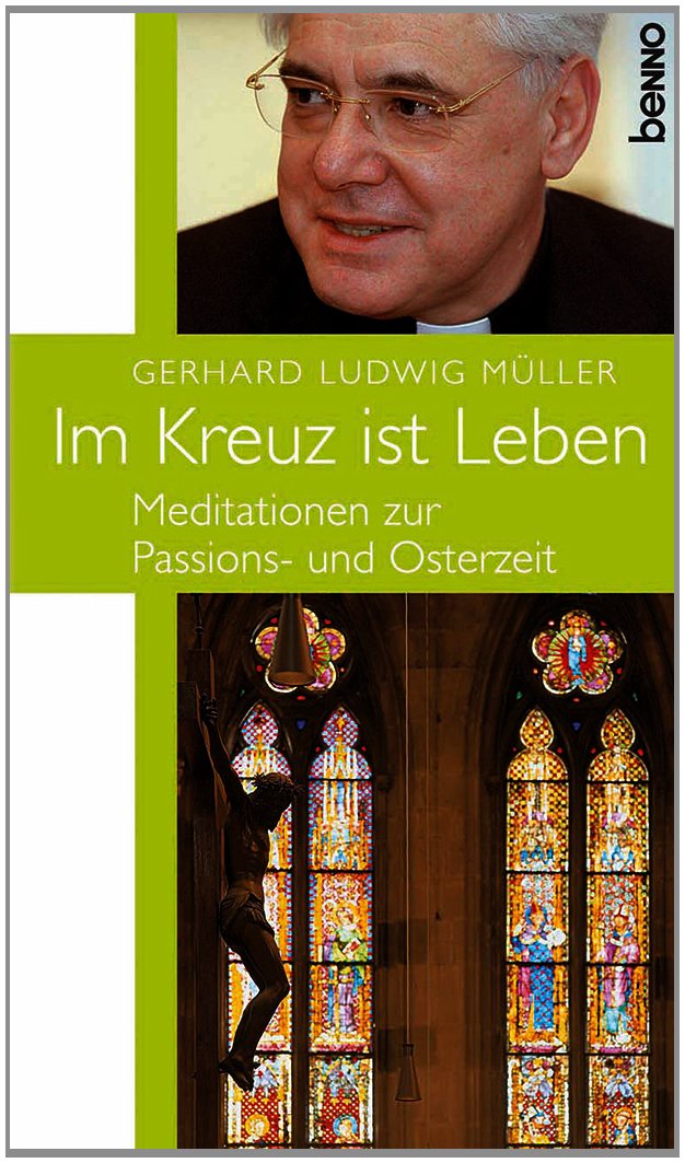 Im Kreuz ist Leben: Meditationen zur Passions- und Osterzeit Religion & Esotericism