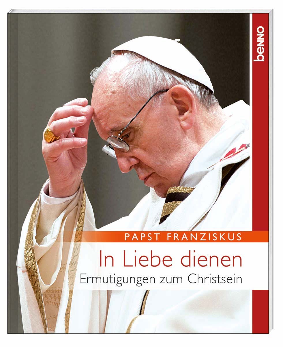 In Liebe dienen: Ermutigungen zum Christsein Religion & Esotericism