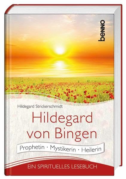 Hildegard von Bingen: Prophetin, Mystikerin, Heilerin - ein spirituelles Lesebuch Politics & Society