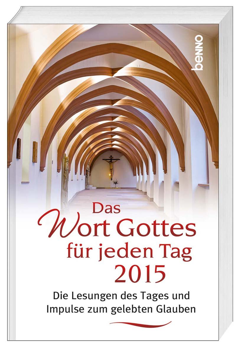 Das Wort Gottes für jeden Tag 2015: Die Lesungen des Tages und Impulse zum gelebten Glauben Calendars