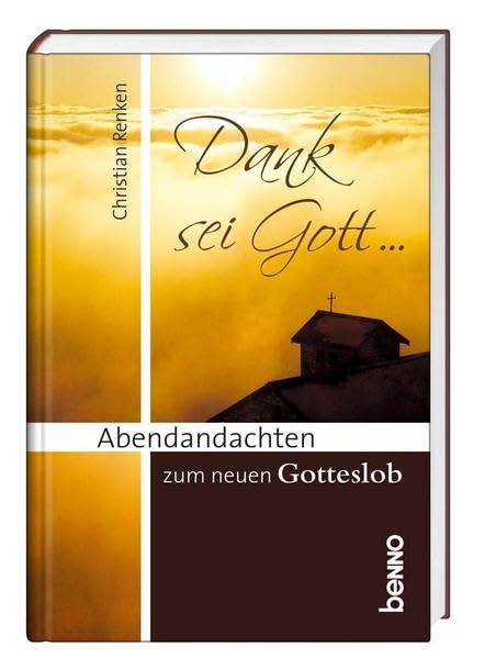 Dank sei Gott …: Abendandachten zum neuen Gotteslob Religion & Esotericism