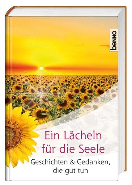 Ein Lächeln für die Seele: Geschichten und Gedanken die gut tun Lifestyle