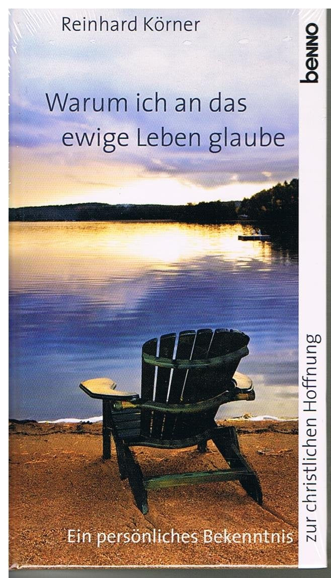 Warum ich an das ewige Leben glaube: Ein persönliches Bekenntnis zur christlichen Hoffnung Death & Mourning