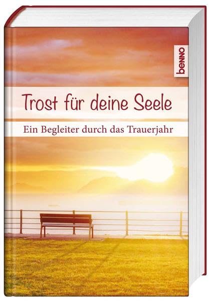 Trost für deine Seele: Ein Begleiter durch das Trauerjahr Death & Mourning