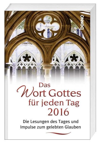 Das Wort Gottes für jeden Tag 2016: Die Lesungen des Tages und Impulse zum gelebten Glauben Calendars