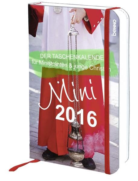 Mini 2016: Der Taschenkalender zum Kirchenjahr für Ministranten & junge Christen Calendars
