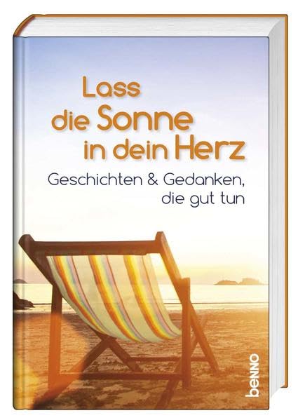 Lass die Sonne in dein Herz: Geschichten & Gedanken, die gut tun Contemporary literature
