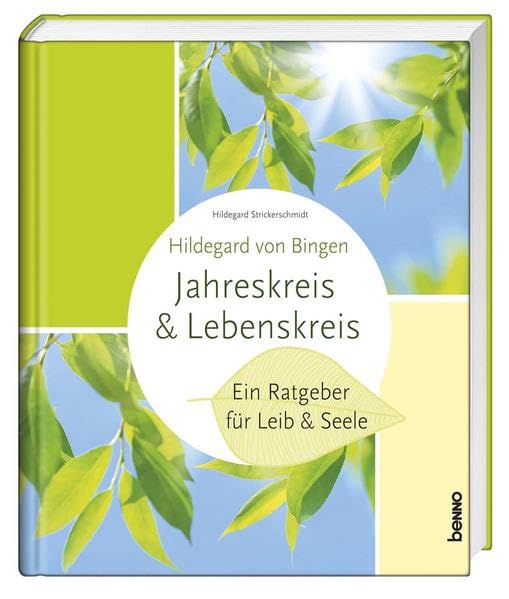 Hildegard von Bingen - Lebenskreis & Jahreskreis: Ein Ratgeber für Leib & Seele Health, Nutrition & Fitness