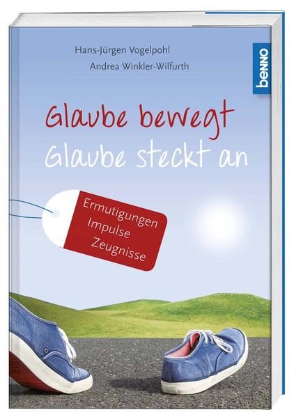 Glaube bewegt - Glaube steckt an Religion & Esotericism