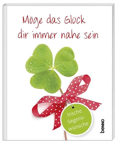Möge das Glück dir immer nahe sein: Irische Segenswünsche Lifestyle