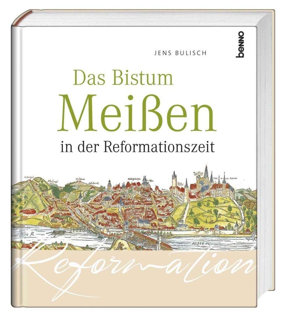 Das Bistum Meißen in der Reformationszeit Politics & History