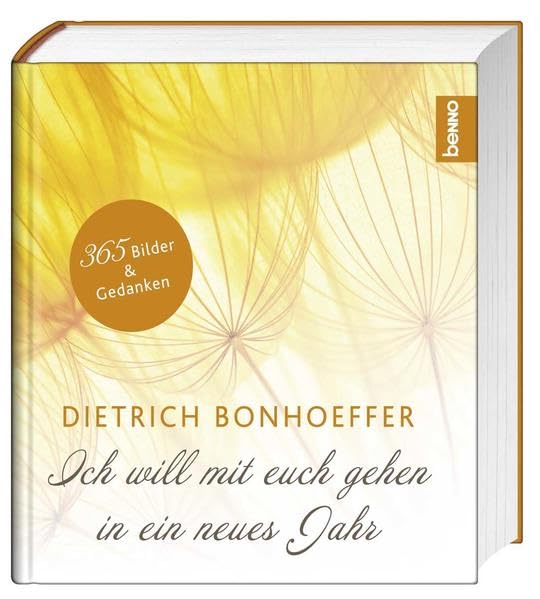 Ich will mit euch gehen in ein neues Jahr: 365 Bilder & Gedanken: 365 Bilder & Gedanken. Ungekürzte Ausgabe Religion & Esotericism