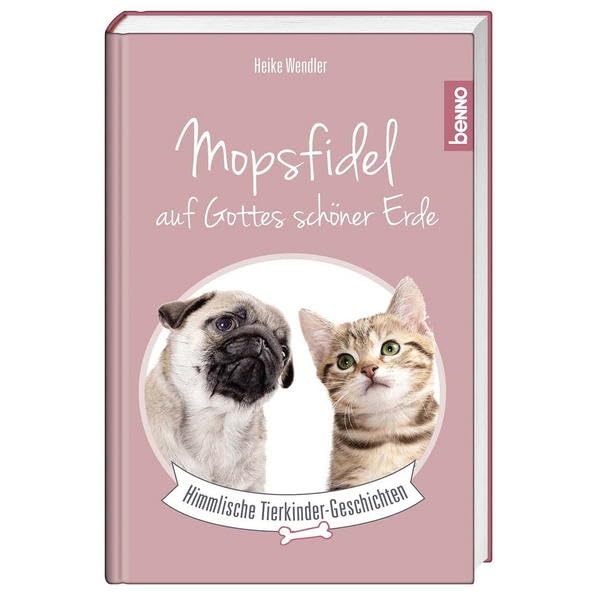 Mopsfidel auf Gottes schöner Erde Essays & Short Stories