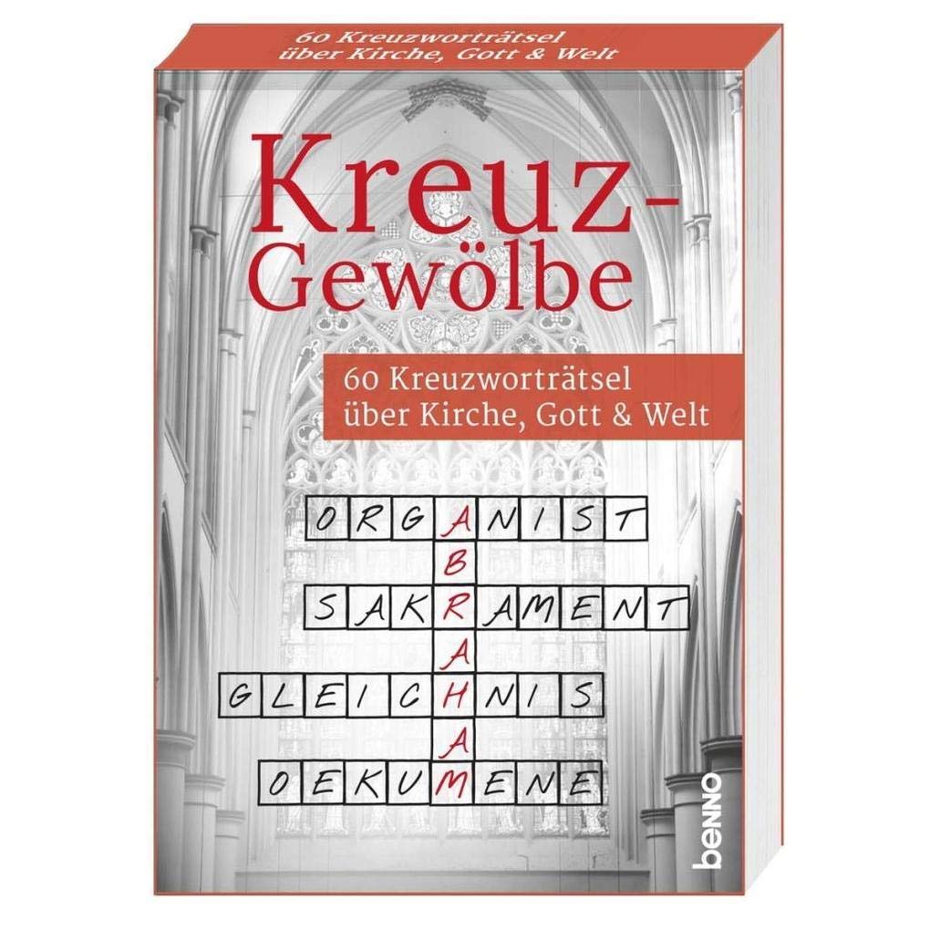 Kreuz-Gewölbe: 60 Kreuzworträtsel über Kirche, Gott & Welt Leisure & Fun
