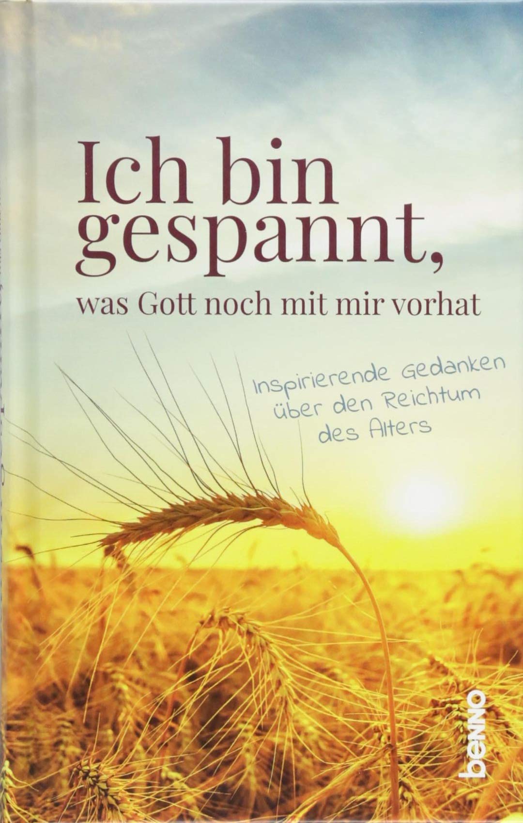Ich bin gespannt, was Gott noch mit mir vorhat Religion & Esotericism