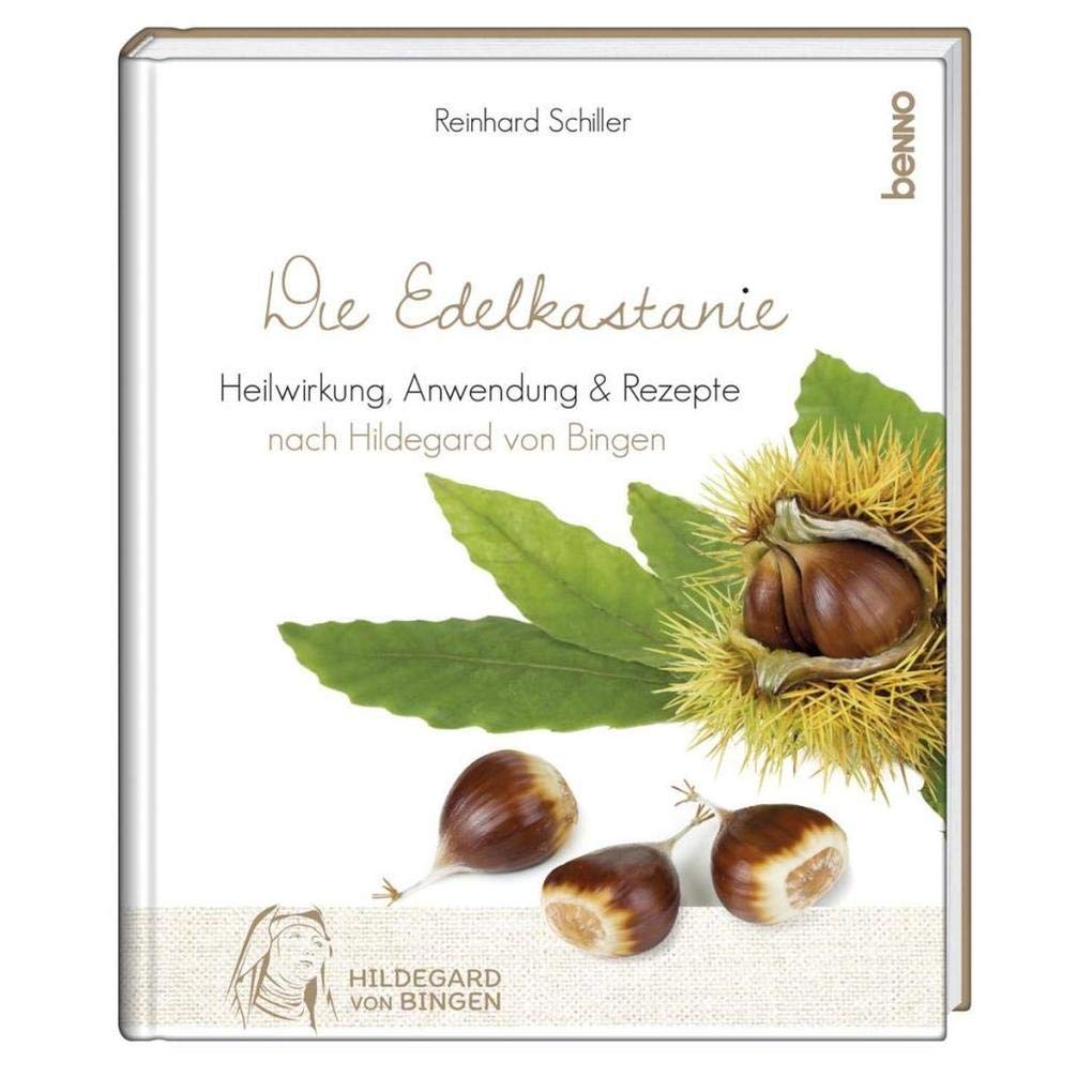 Die Edelkastanie: Heilwirkung, Anwendung & Rezepte nach Hildegard von Bingen Health, Nutrition & Fitness