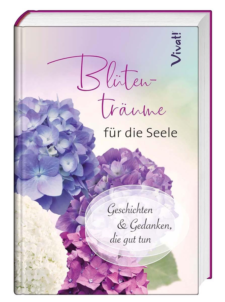 Blütenträume für die Seele: Geschichten und Gedanken, die gut tun Holiday Reading