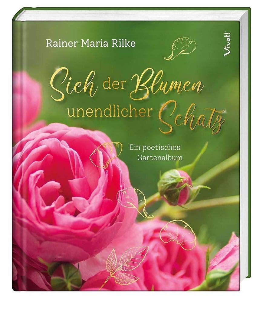 Sieh der Blumen unendlicher Schatz: Ein poetisches Gartenalbum Poetry