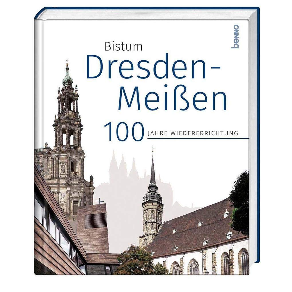 Das Bistum Dresden-Meißen: 100 Jahre Wiedererrichtung German history