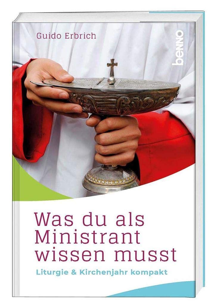 Was du als Ministrant wissen musst: Liturgie & Kirchenjahr kompakt Religion & Esotericism