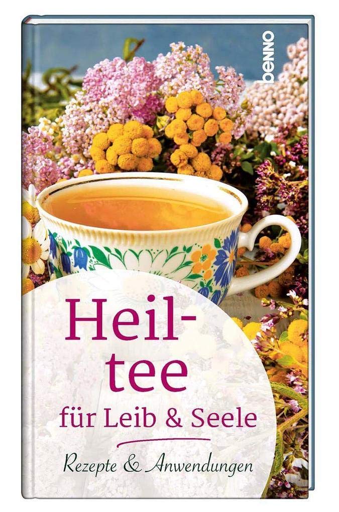 Heiltee für Leib & Seele Leisure, Home & Garden Books