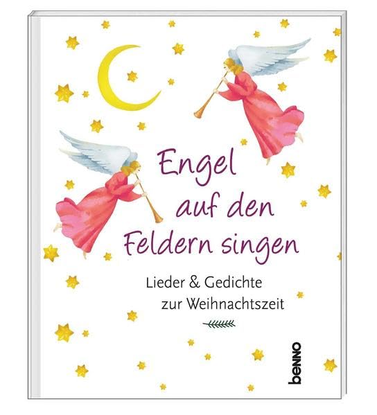 Engel auf den Feldern singen: Lieder und Gedichte zur Weihnachtszeit Poetry