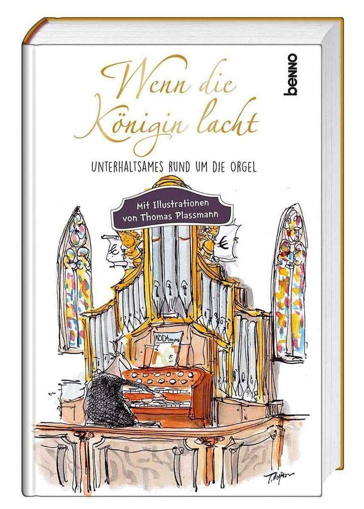 Wenn die Königin lacht: Unterhaltsames rund um die Orgel – mit CD Poetry