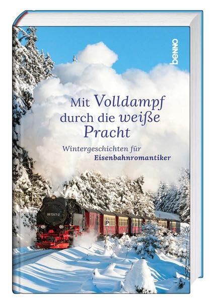 Mit Volldampf durch die weiße Pracht Essays & Short Stories