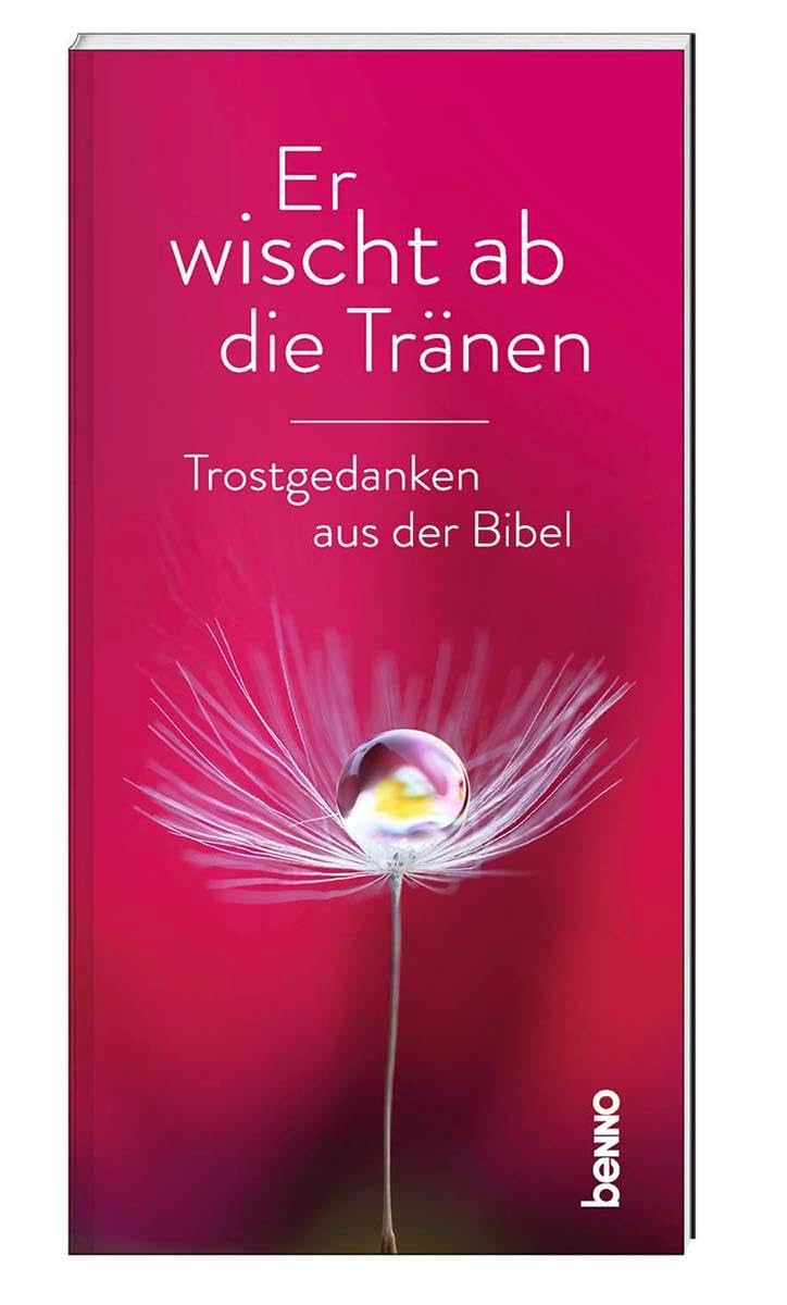 Er wischt ab die Tränen: Trostgedanken aus der Bibel Death & Mourning