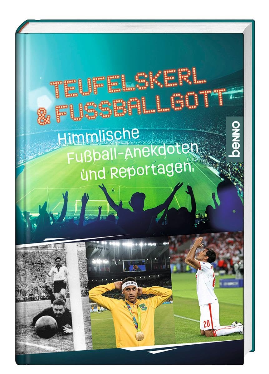 Teufelskerl & Fußballgott: Himmlische Fußballanekdoten und Reportagen Humour & Satire