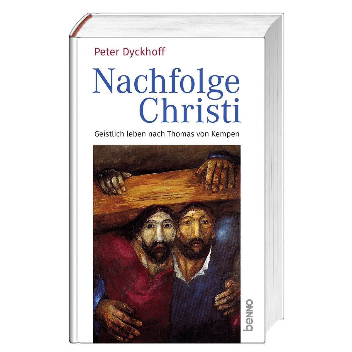 Nachfolge Christi: Geistlich leben nach Thomas von Kempen Lifestyle