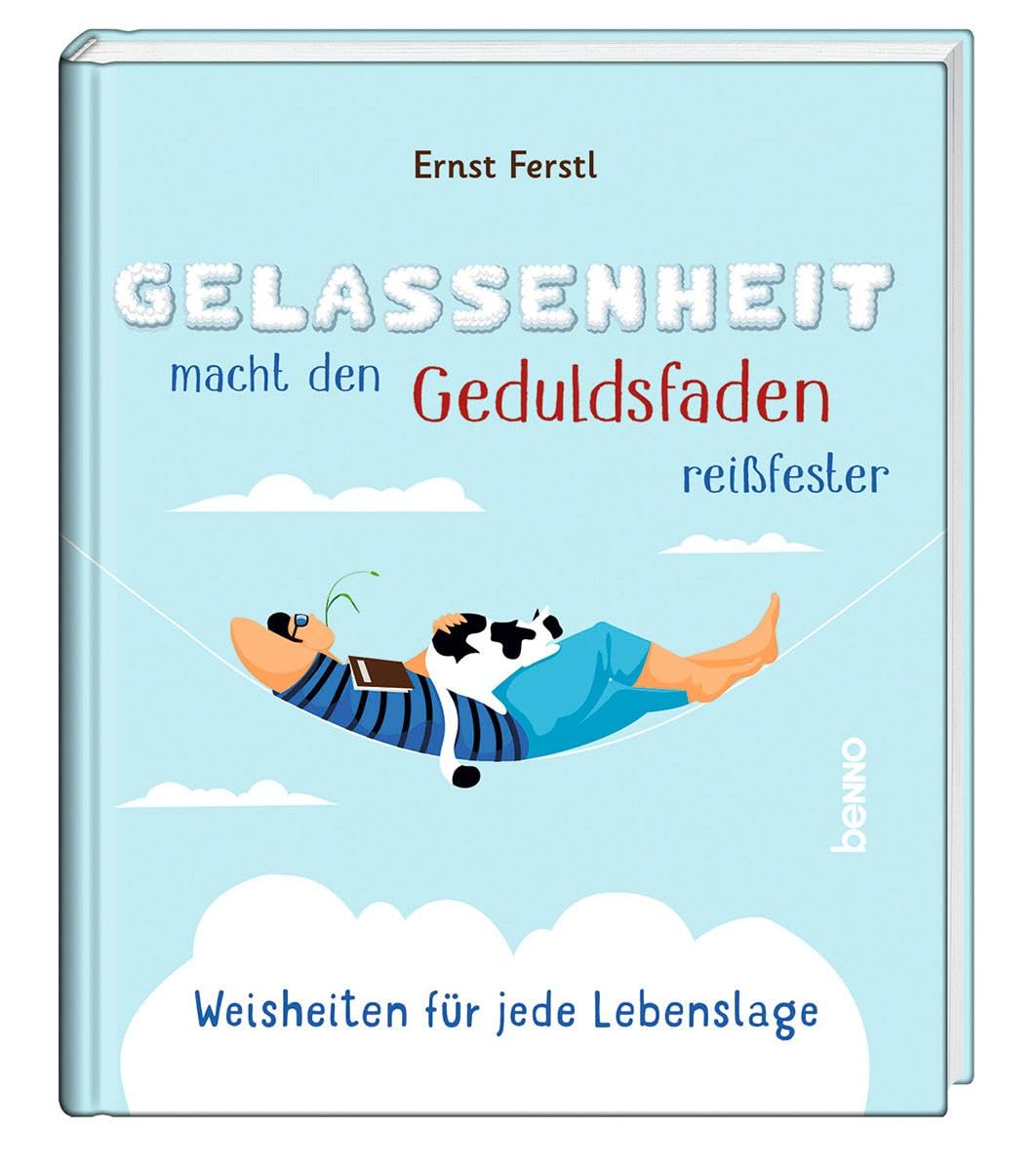 Gelassenheit macht den Geduldsfaden reißfester Humour & Satire