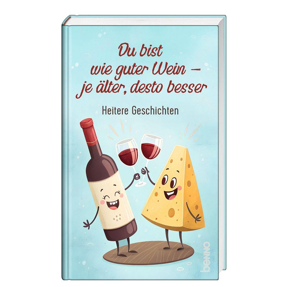 Du bist wie guter Wein - je älter, desto besser Humour & Satire