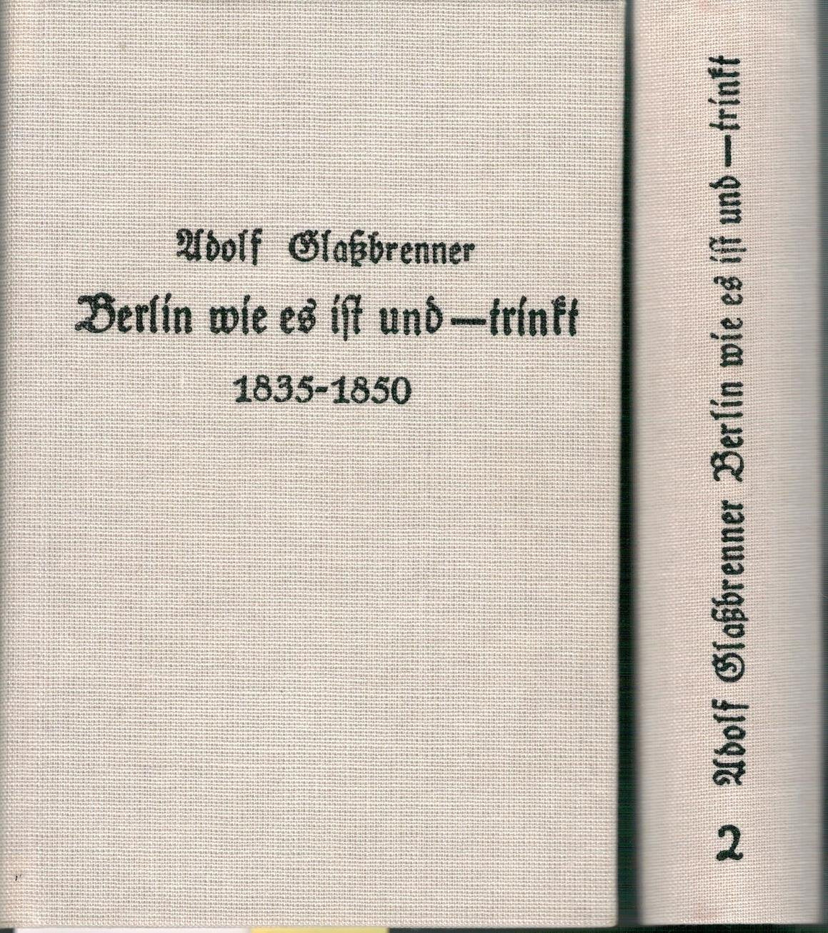 Berlin wie es ist und - trinkt. Band 1 (Heft 1-15) und Band 2 (Heft 16-30). Vollständiger Nachdruck der Ausgaben 1835-1850 Books