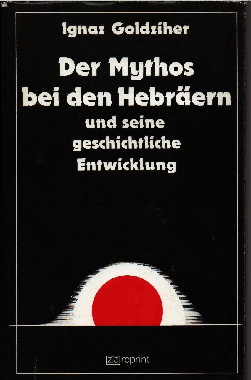 Der Mythos bei den Hebräern und seine geschichtliche Entwicklung. Untersuchungen zur Mythologie und Religionswissenschaft. Contemporary literature Books