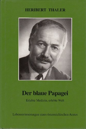 Der blaue Papagei: Erlebte Medizin, erlebte Welt Medicine