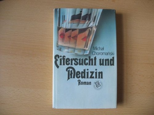Eifersucht und Medizin : Roman. Books