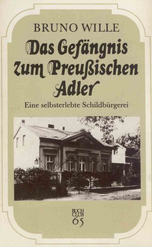 Das Gefängnis zum Preussischen Adler : e. selbsterlebte Schildbürgerei. Books