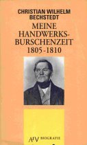 Meine Handwerksburschenzeit 1805-1810: Erinnerungen. (Biographie) (Aufbau Taschenbücher) Memories