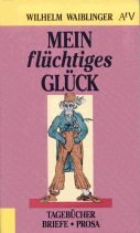 Mein flüchtiges Glück: Tagebücher, Briefe, Prosa (Aufbau Taschenbücher) Essays & Short Stories