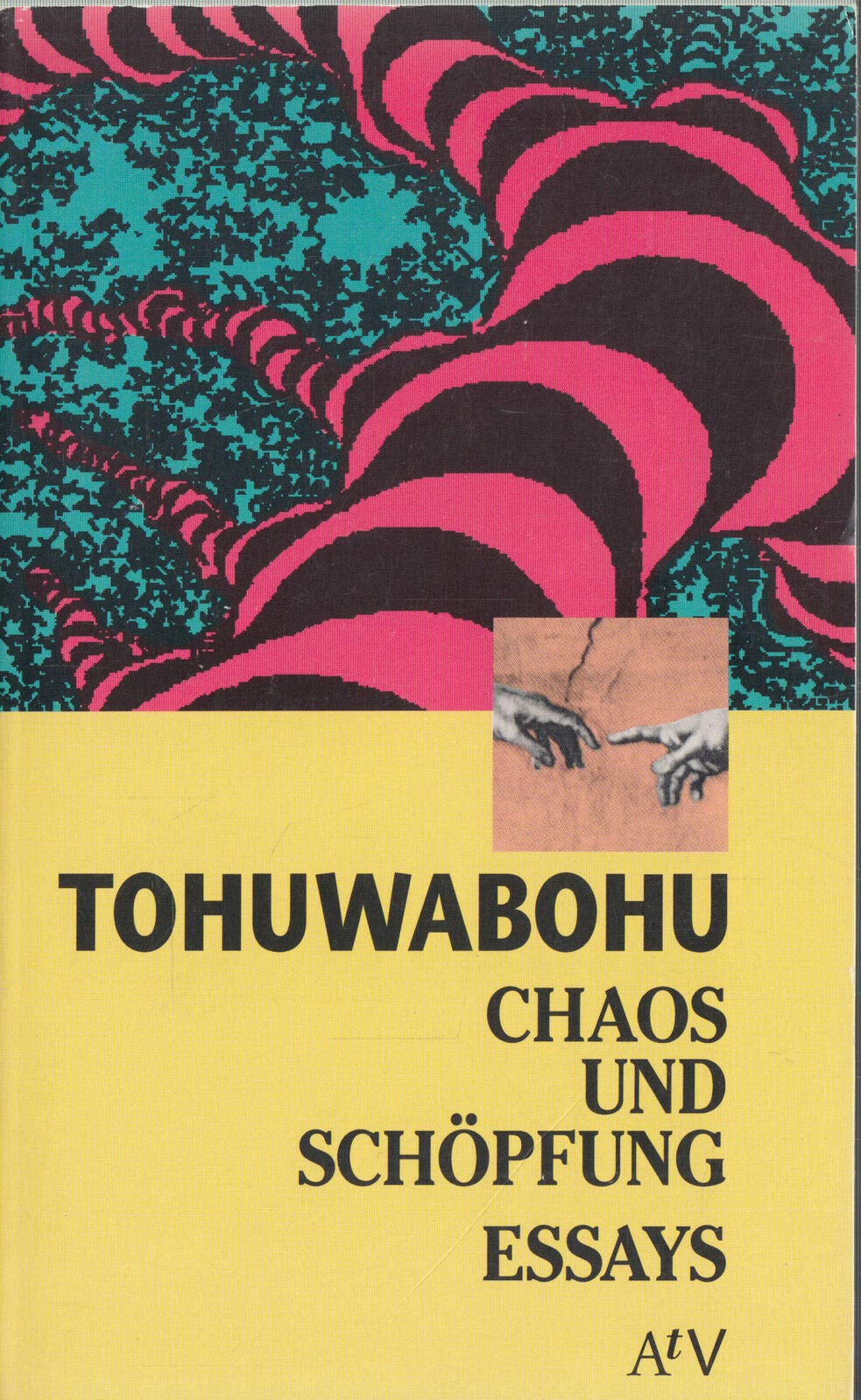 Tohuwabohu - Chaos und Schöpfung: Essays. (Dokument und Essay) (Aufbau Taschenbücher) Religion & Esotericism