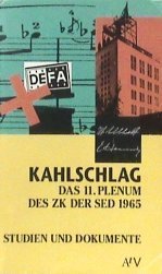 Kahlschlag: Das 11. Plenum des ZK der SED 1965. Studien und Dokumente (Aufbau Taschenbücher) Politics & Society