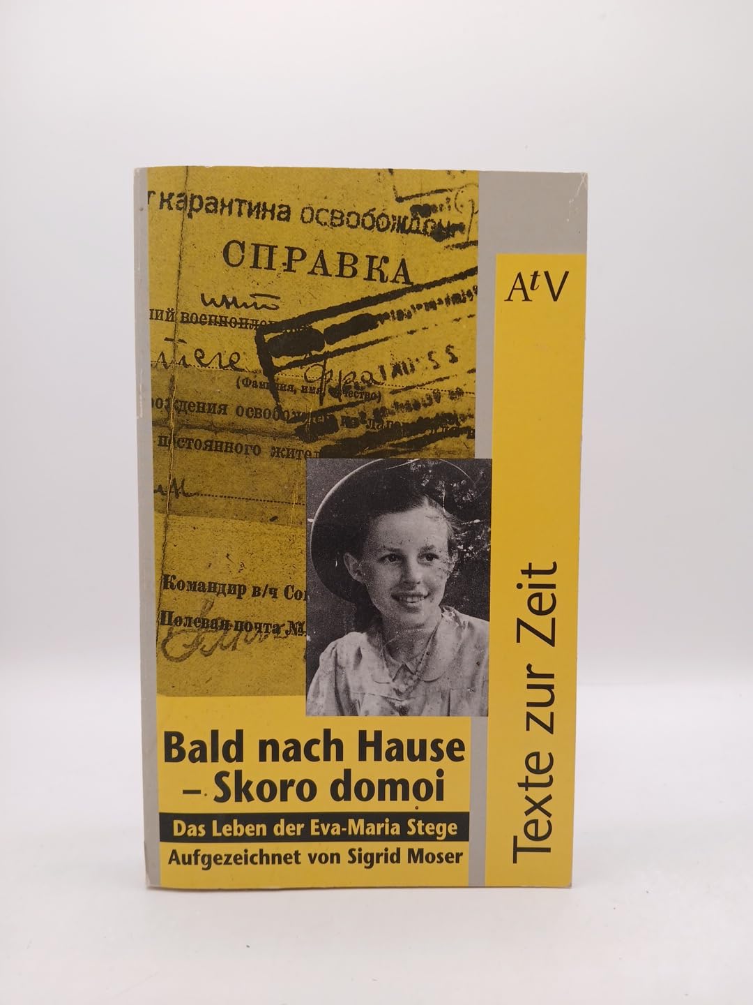 Bald nach Hause. Skoro Domoi. (7465 556). Das Leben der Eva- Maria Stege. ( Texte zur Zeit). Social Sciences