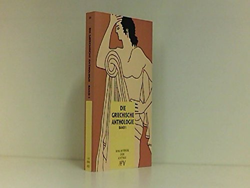 Die griechische Anthologie Teil: Bd. 1., Buch I - VI / Aufbau-Taschenbücher ; 88 : Bibliothek der Antike Books